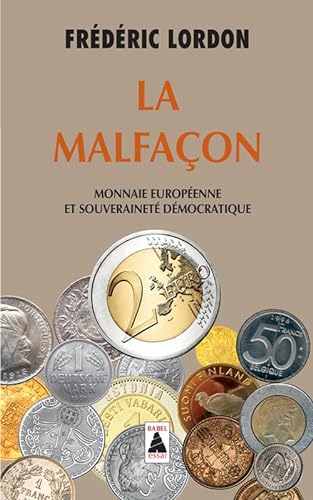 La Malfaçon: Monnaie européenne et souveraineté démocratique von Actes Sud